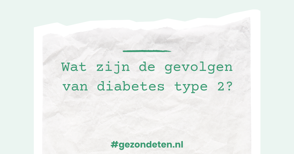 Wat Zijn De Gevolgen Van Diabetes Type 2