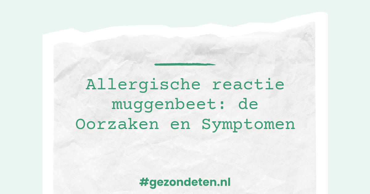 Allergische reactie muggenbeet de Oorzaken en Symptomen