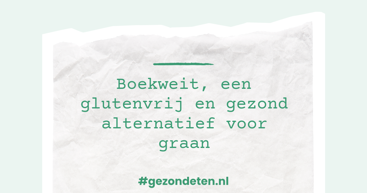 4 Redenen om vaker Boekweit te Eten (+ Recept Inspiratie)