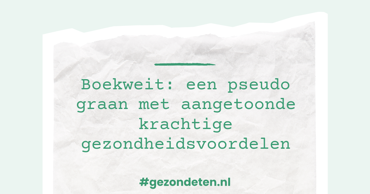 Boekweit Voordelen, Nadelen en Allergie Gezondeten.nl