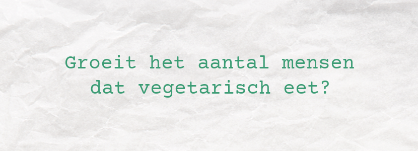 Groeit het aantal mensen dat vegetarisch eet?