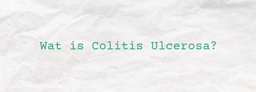 Wat is Colitis Ulcerosa?