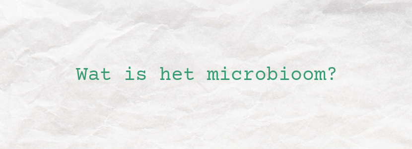 Wat is het microbioom?
