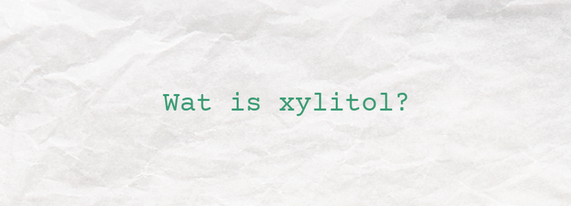 Wat is xylitol?