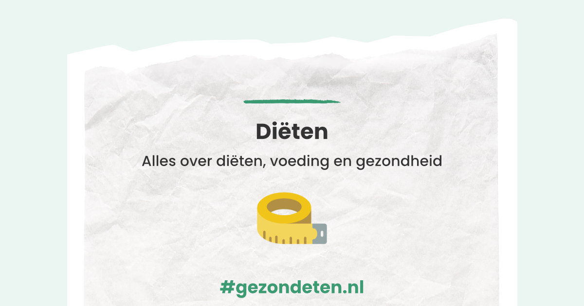 Diëten van A tot Z | Gezondeten.nl