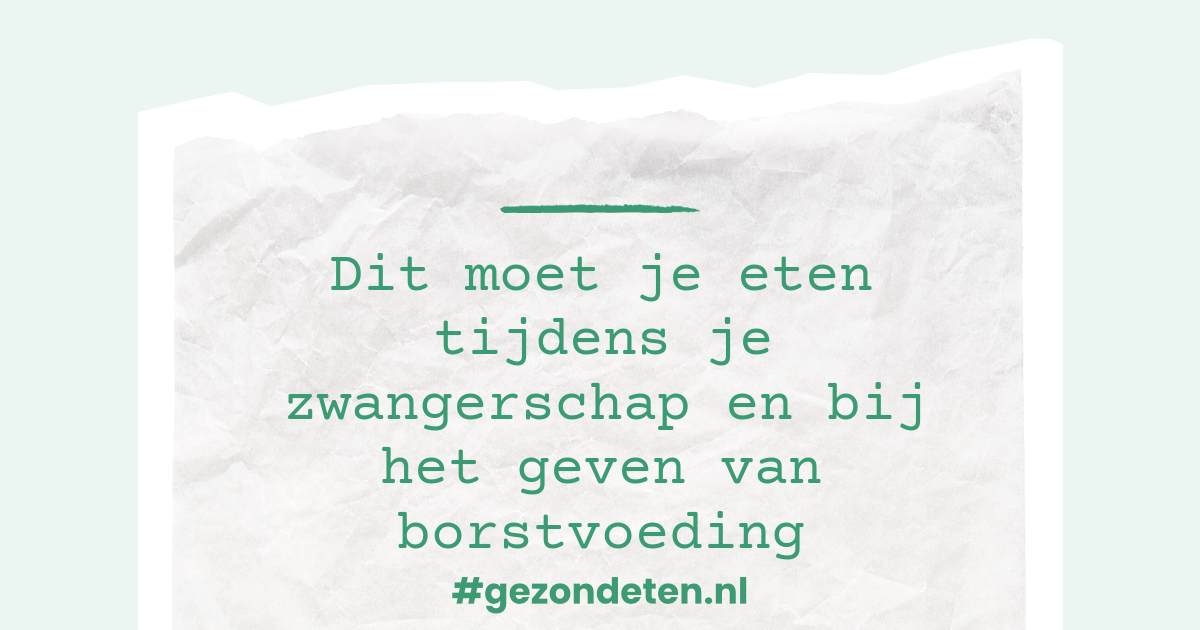 Dit moet je eten tijdens je zwangerschap en borstvoeding