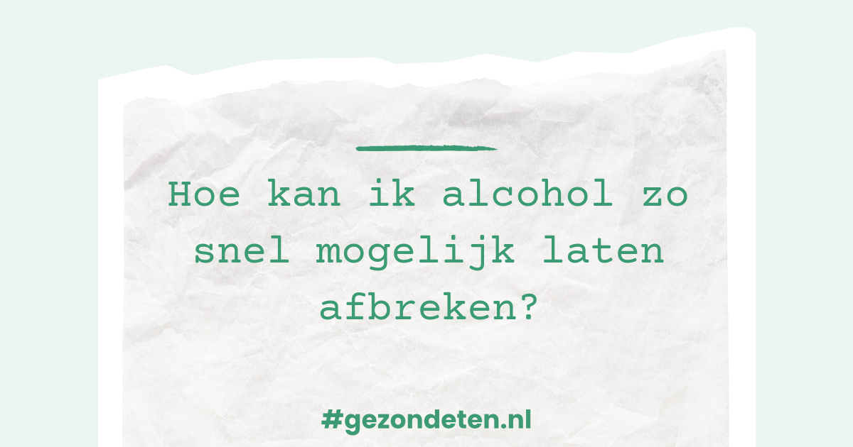 Hoe kan ik alcohol zo snel mogelijk laten afbreken? Hoe kan ik alcohol zo snel mogelijk laten afbreken?