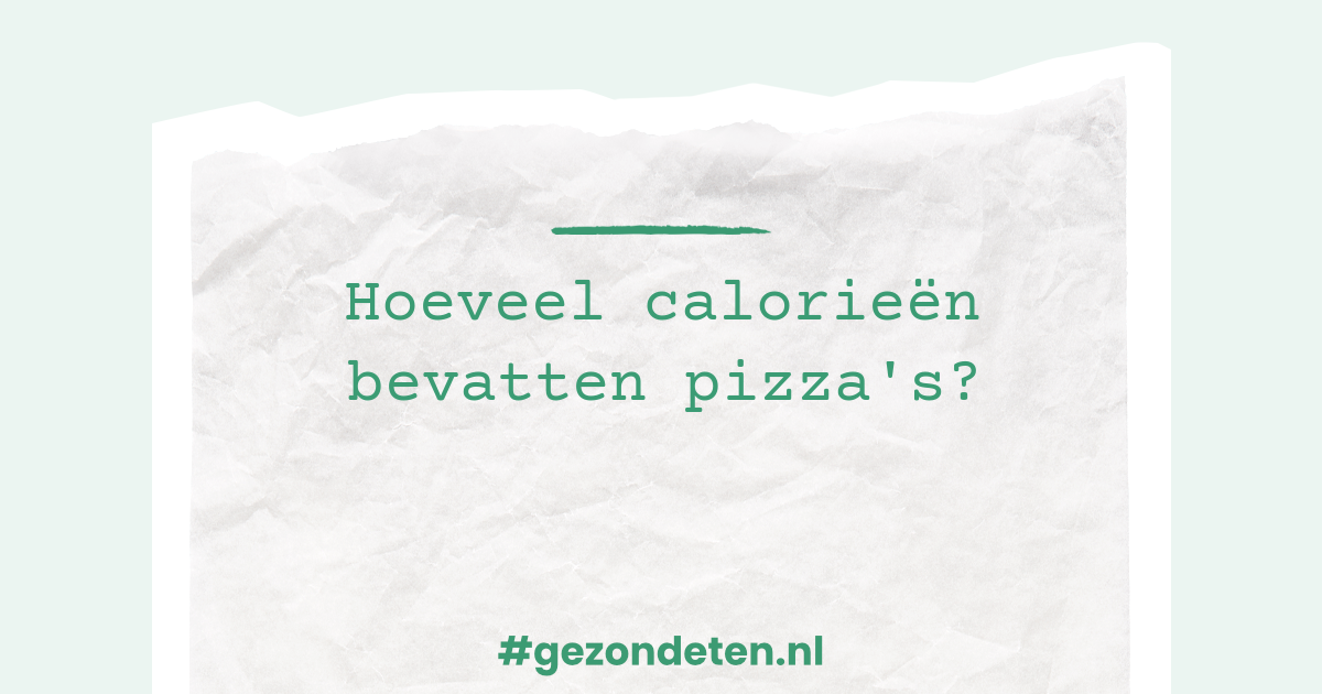 Hoeveel calorieën bevatten pizza