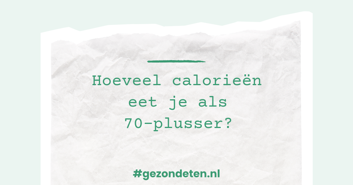 Hoeveel calorieën eet je als 70plusser? Gezondeten.nl Hoeveel calorieën eet je als 70plusser? Gezondeten.nl