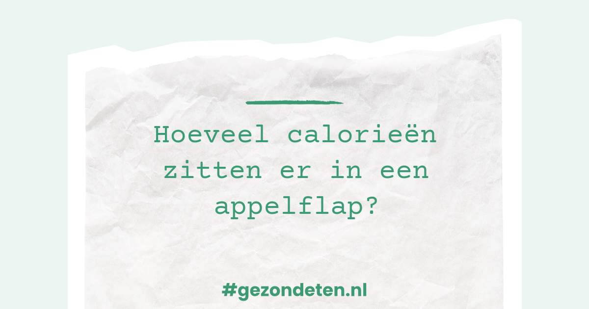 Hoeveel calorieën zitten er in een appelflap?