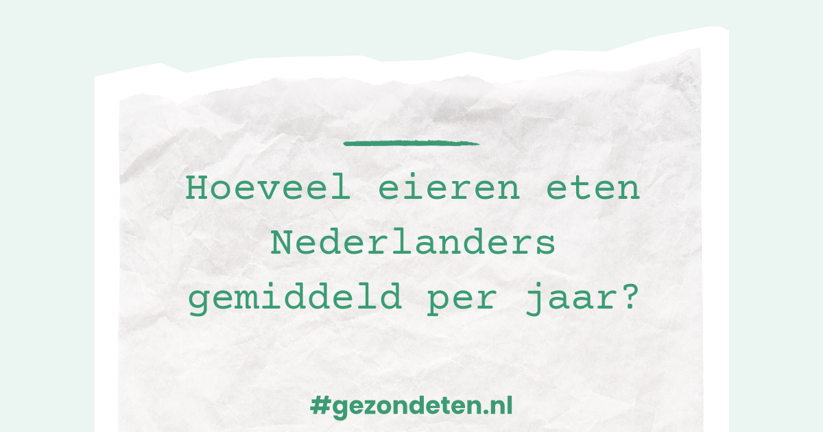 Hoeveel eieren eten Nederlanders gemiddeld per jaar? Hoeveel eieren eten Nederlanders gemiddeld per jaar?