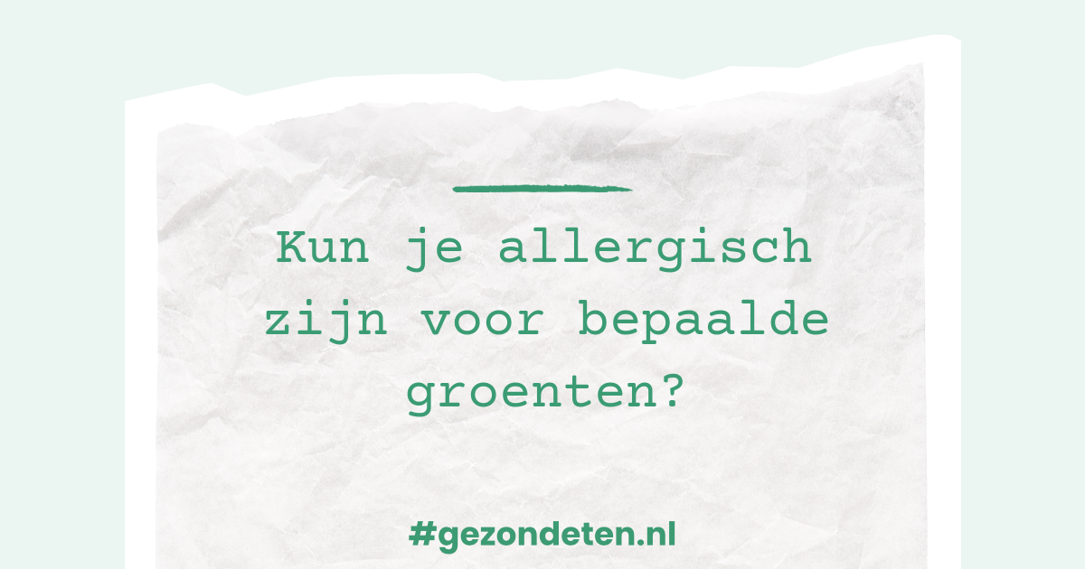 Kun je allergisch zijn voor bepaalde groenten?