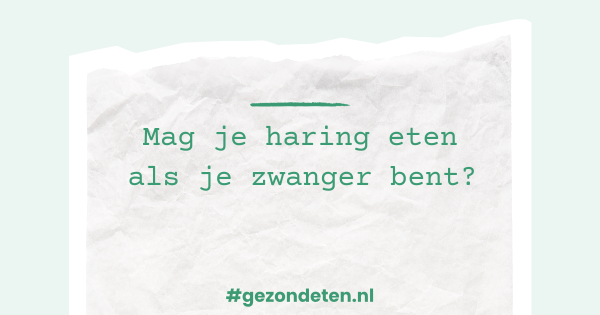 Mag je haring eten als je zwanger bent? Gezondeten.nl