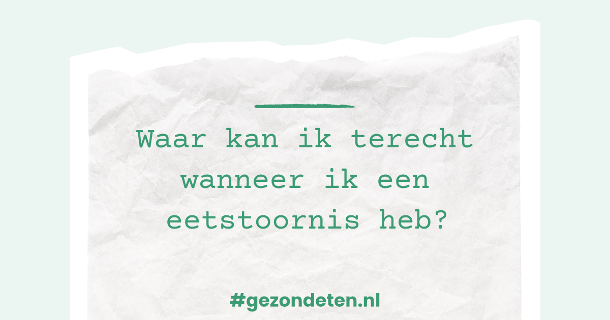 Waar kan ik terecht wanneer ik een eetstoornis heb?