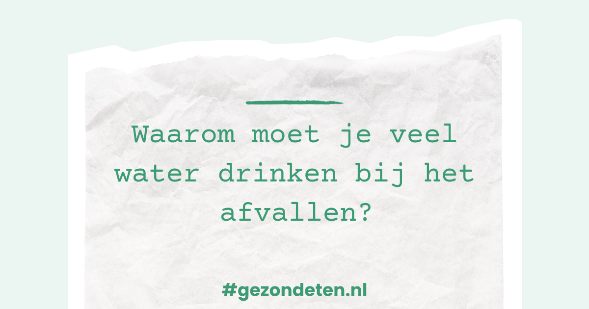 Waarom Moet Je Veel Water Drinken Bij Het Afvallen?