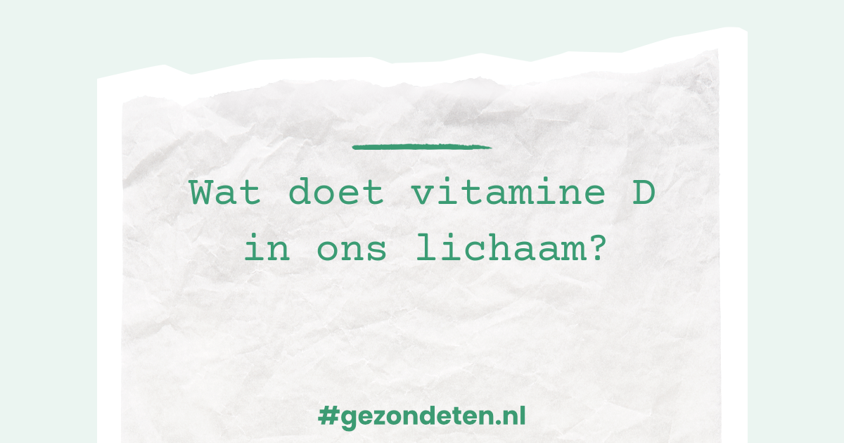 Wat doet vitamine D in ons
