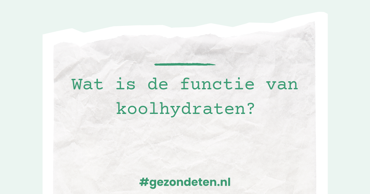 Wat is de functie van koolhydraten? | Gezondeten.nl