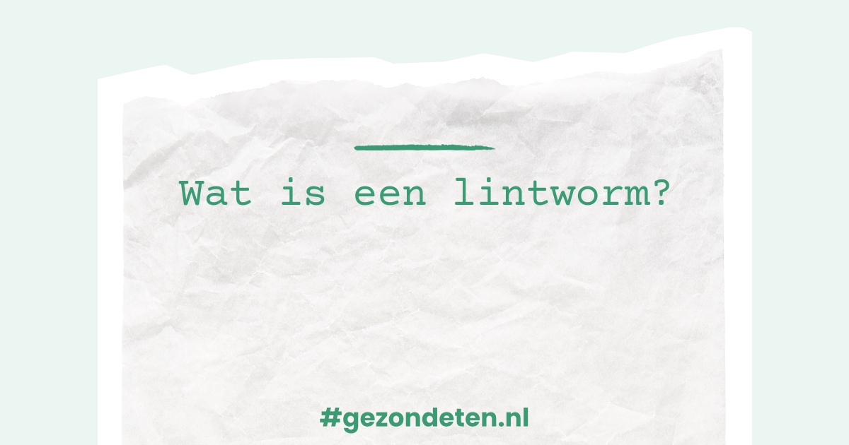 Wat is een lintworm? | Gezondeten.nl