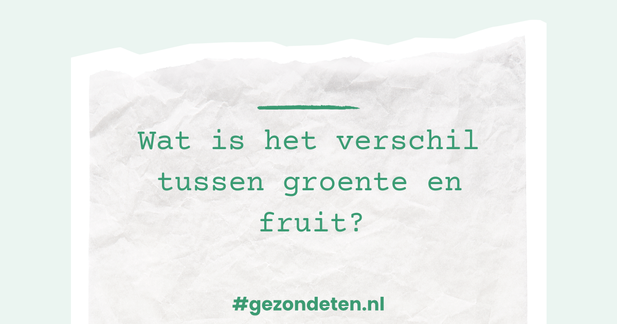 Wat is het verschil tussen groente en fruit?