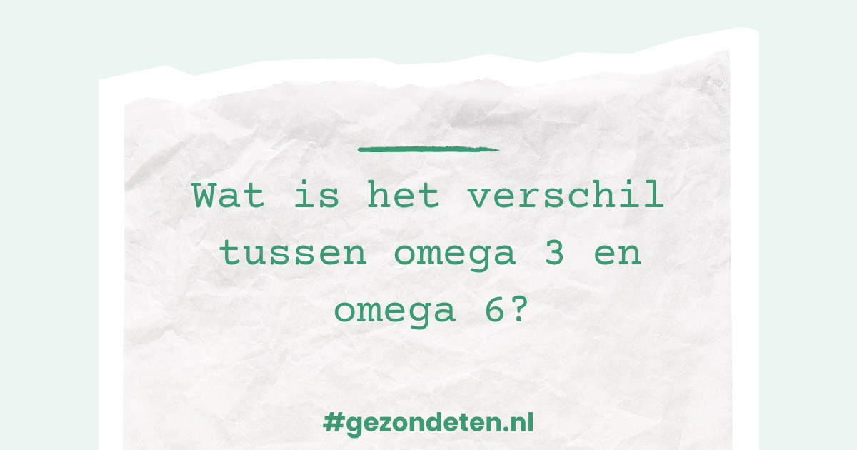 Wat is het verschil tussen omega 3 en omega 6?
