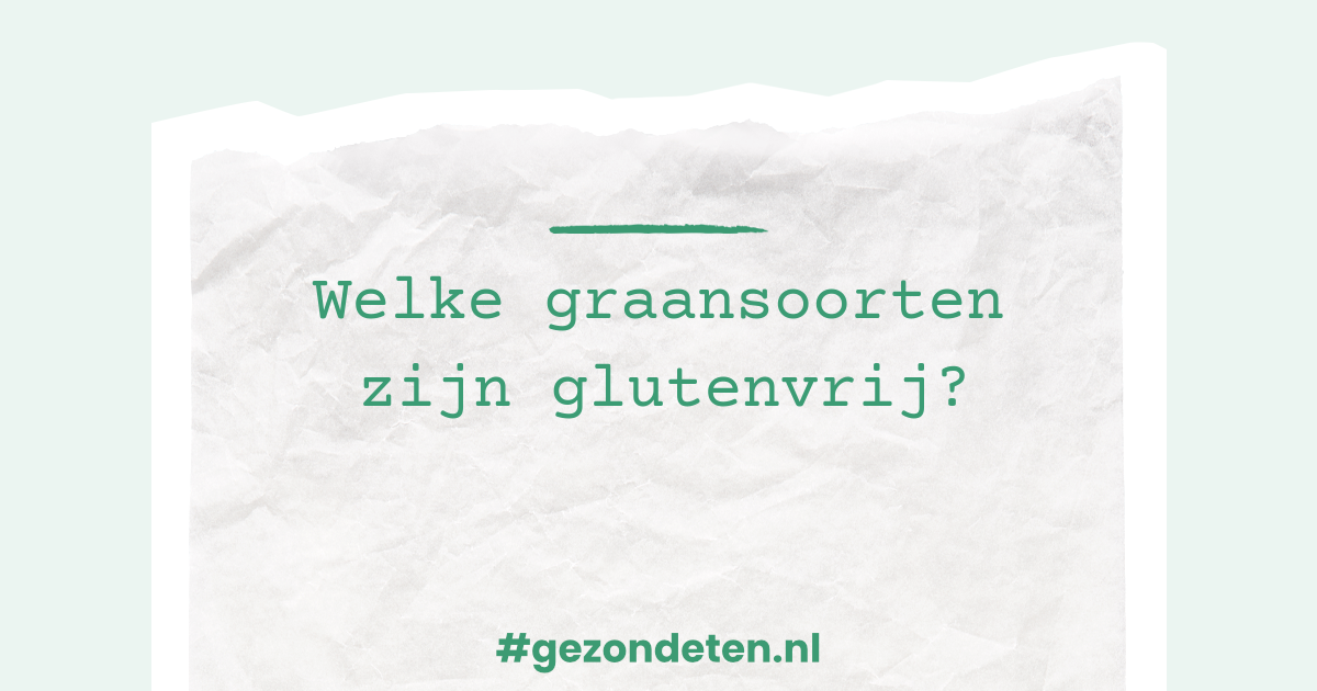 Welke Graansoorten Zijn Glutenvrij? | Gezondeten.nl