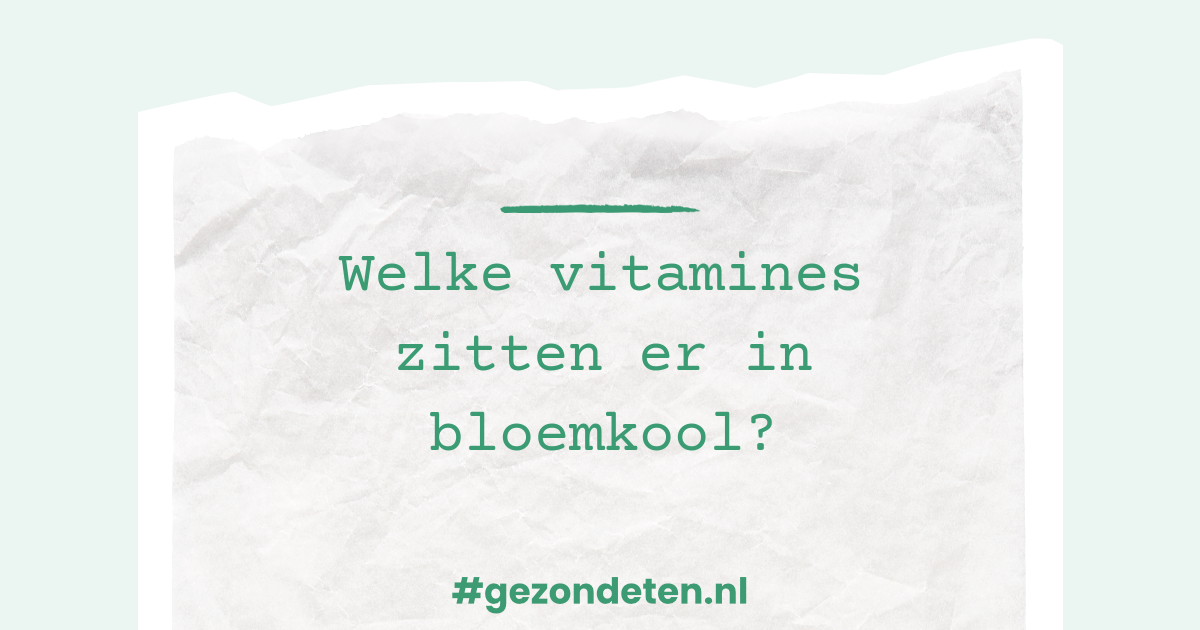 Welke vitamines zitten er in bloemkool? Gezondeten.nl Welke vitamines zitten er in bloemkool? Gezondeten.nl