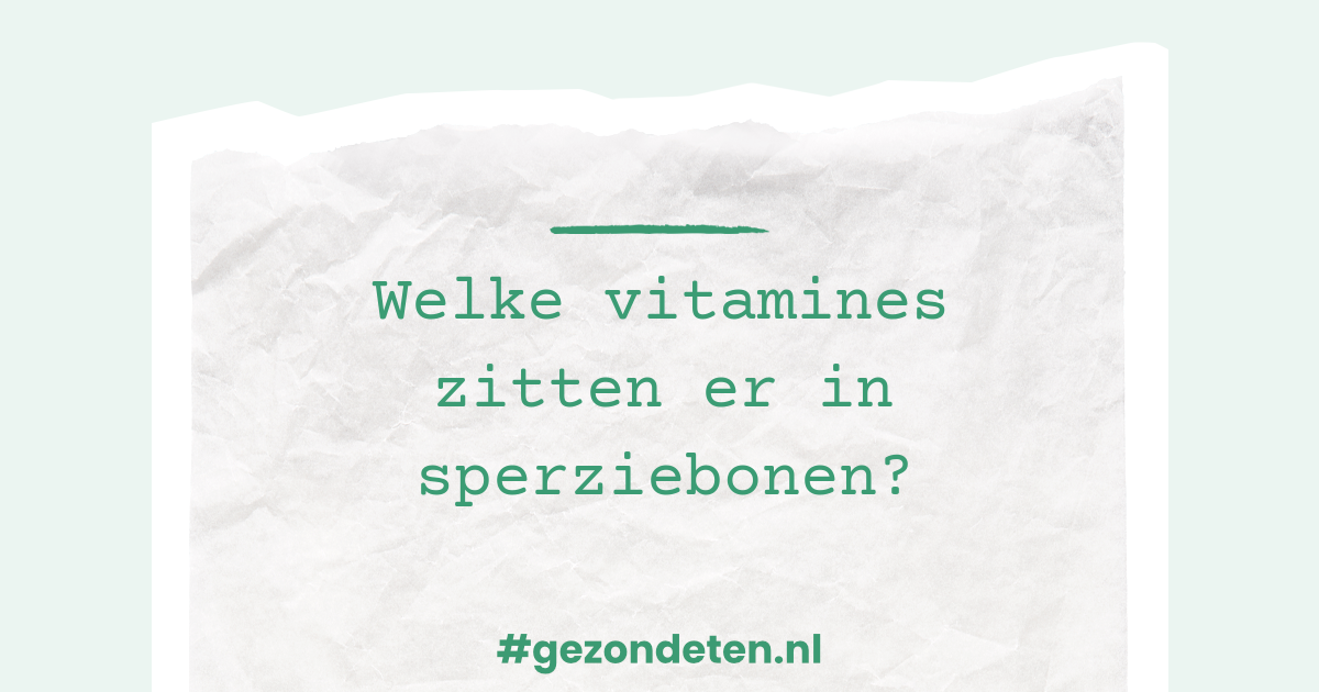 Welke Vitamines Zitten Er In Sperziebonen