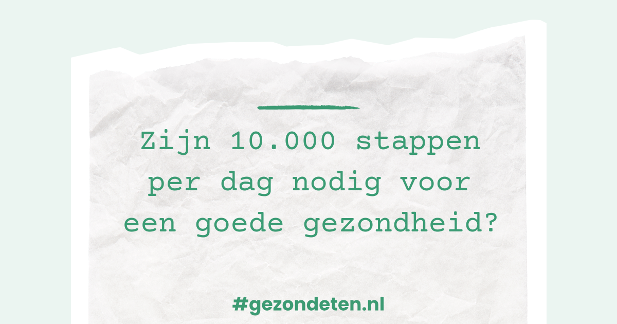 Zijn 10.000 stappen per dag nodig voor een goede gezondheid